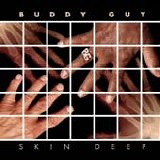Buddy GUY - 2008: Skin Deep