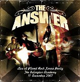 The Answer - Live At Planet Rock '07