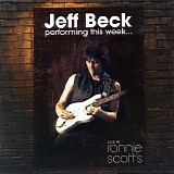Jeff Beck - Jeff Beck Performing This Weekâ€¦ Live At Ronnie Scott's (Deluxe Edition)