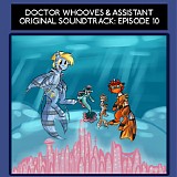 Various artists - Doctor Whooves & Assistant: Episode 10 - Call Upon The DocDerp