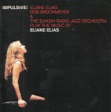 Eliane Elias, Bob Brookmeyer & The Danish Radio Jazz Orchestra - Impulsive!