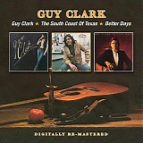 Guy Clark - Guy Clark/The South Coast Of Texas/Better Days