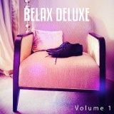 Various artists - Relax Deluxe, Vol. 1 (Chilling Jazzy Tunes Inspired By Word's Most Famous Hotels)