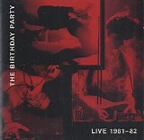The Birthday Party - Live, 1981-1982