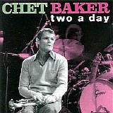 Chet Baker - Two a Day