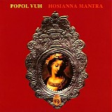 Popol Vuh - Hosianna Mantra