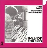 Chet Baker, Wolfgang Lackerschmid - Ballads for Two