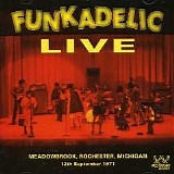 Funkadelic - Funkadelic Live: Live at Meadowbrook, Rochester, Michigan 12/9/71