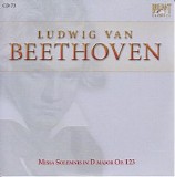 Ludwig van Beethoven - Complete Works CD 073 - Missa Solemnis D major Op.123
