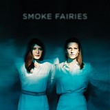 Smoke Fairies - Smoke Fairies