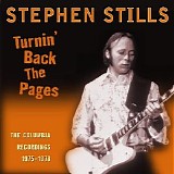 Stephen Stills - Turnin' Back the Pages: the Columbia Recordings 1975-1978