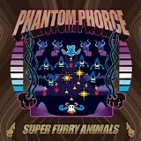 Super Furry Animals - Phantom Phorce