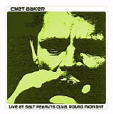 Chet Baker - Round Midnight - Live at Salt Peanuts Club