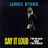 James Brown - Say It Loud: I'm Black And I'm Proud