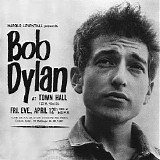 Bob Dylan - Live at the Town Hall, NYC - April 12, 1963