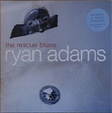 Ryan Adams - The Rescue Blues