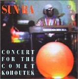 Sun Ra - Concert For the Comet Kohoutek