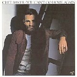Chet Baker - You Can't Go Home Again