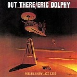 Eric Dolphy - Out There: Remastered
