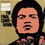 Grant Green - The Final Come-Down