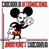 Chocadelia Internacional - Anartismo & Chocadelia