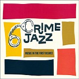 Various artists - Crime Jazz: Music In The First Degree