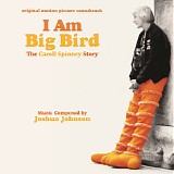Joshua Johnson - I Am Big Bird: The Caroll Spinney Story
