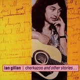 Gillan, Ian - Cherkazoo & Other Stories...