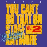 Zappa, Frank - You Can't Do That On Stage Anymore Volume 2