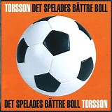 Torsson - Det spelades bÃ¤ttre boll
