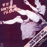 Various Artists - If It Ain't A Hit, I'll Eat My... Baby. (The Dirtiest Of Them Dirty Blues)