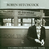 Robyn Hitchcock - Uncorrected Personality Traits:  The Robyn Hitchcock Collection