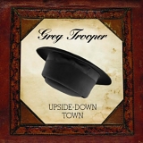 Greg Trooper - Upside-Down Town