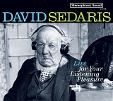 David Sedaris - Live For Your Listening Pleasure