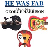 Various Artists - He Was Fab: A Loving Tribute to George Harrison