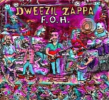 Dweezil Zappa - F.O.H. I & II
