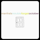 Martha's Trouble - Forget October