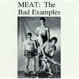 The Bad Examples - Meat: Bad Examples