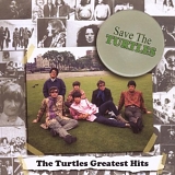 The Turtles - Save The Turtles: The Turtles Greatest Hits