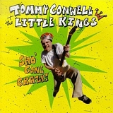 Tommy Conwell & The Little Kings - Sho' Gone Crazy