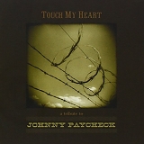 Various Artists - Touch My Heart: Tribute to Johnny Paycheck