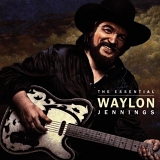 Waylon Jennings - The Essential Waylon Jennings