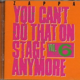 Frank Zappa - You Can't Do That On Stage Anymore, Vol. 6