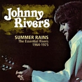Johnny Rivers - Summer Rains: The Essential Rivers 1964-1975