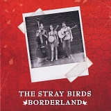 The Stray Birds - Borderland