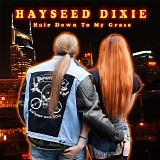 Hayseed Dixie - Hair Down To My Grass