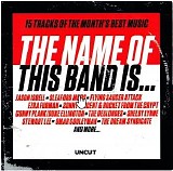 Various artists - Uncut 2015.08 - The Name Of This Band Is ...