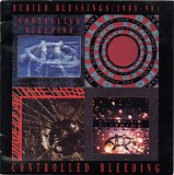 Controlled Bleeding - Buried Blessings (1988-90)