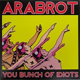 Ã…rabrot - You Bunch Of Idiots