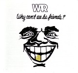 War - Why Can't We Be Friends?